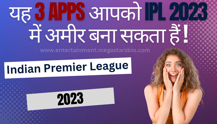 These 3 Apps can make you rich in IPL 2023